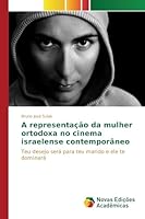 A Representacao Da Mulher Ortodoxa No Cinema Israelense Contemporaneo 3639839625 Book Cover
