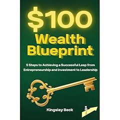The $100 Wealth Blueprint Audiolibro Por Kingsley Beck arte de portada