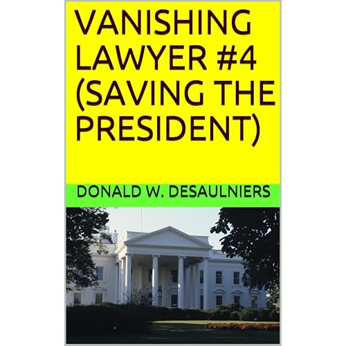 VANISHING LAWYER #4 (SAVING THE PRESIDENT) by Donald W. Desaulniers episode artwork