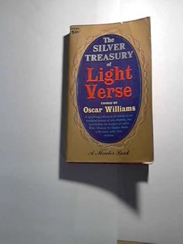 The Silver Treasury Of Light Verse (From Geoffrey Chaucer to Ogden Nash)
