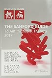 The Sanford Guide to Antimicrobial Therapy 2017