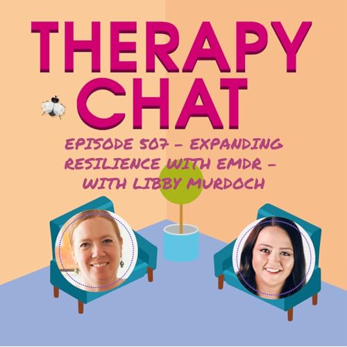 507: Resilience with EMDR - With Libby Murdoch