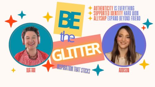 Be the Glitter: 13 ✨ Trans, Thriving, and Taking Up SpaceTrans, Thriving, and Taking Up Space | Addison Radcliff