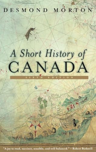 A Short History of Canada: Sixth Edition