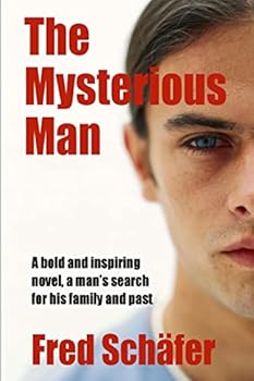 Paperback The Mysterious Man: A bold and inspiring novel, a man's search for his family and past Book