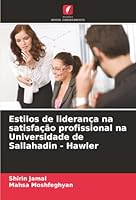 Estilos de liderança na satisfação profissional na Universidade de Sallahadin - Hawler (Portuguese Edition) 6208483069 Book Cover