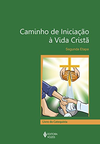 Caminho de iniciação à vida cristã: segunda etapa – Livro do catequista