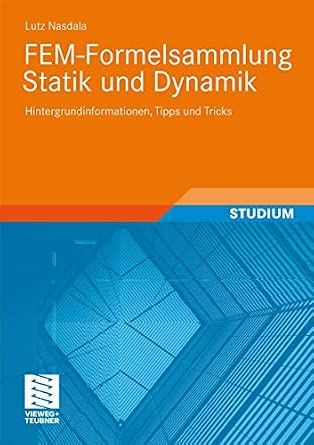 FEM-Formelsammlung Statik und Dynamik: Hintergrundinformationen, Tipps und Tricks book cover