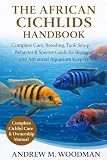 THE AFRICAN CICHLIDS HANDBOOK: Complete Care, Breeding, Tank Setup, Behavior & Species Guide for Beginner and Advanced Aquarium Keepers