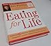 Eating for Life: Your Guide to Great Health, Fat Loss and Increased Energy