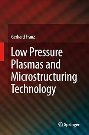 Low Pressure Plasmas and Microstructuring Technology 2009th Edition book cover