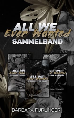 All We Ever Wanted Sammelband 1 (German Edition)
