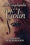 An Encyclopedia of the Violin (Dover Books on Music)