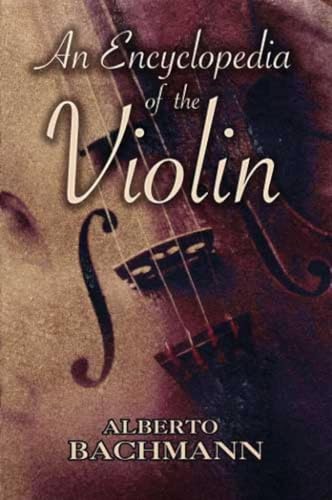 An Encyclopedia of the Violin (Dover Books On Music: Violin)