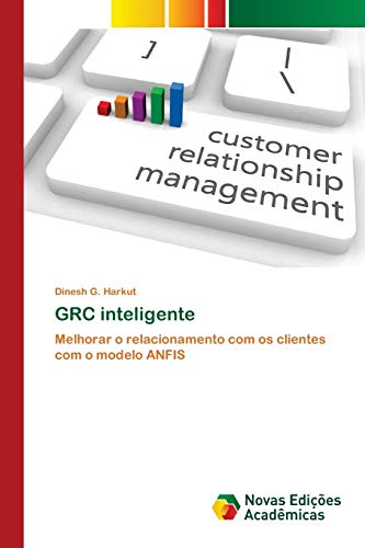  GRC inteligente: Melhorar o relacionamento com os clientes com o modelo ANFIS
