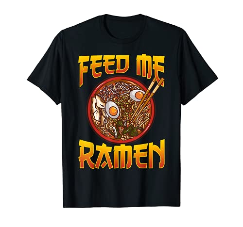 Funny Ramen Noodles Feed Me Ramen Noodle Comida Japonesa Camiseta