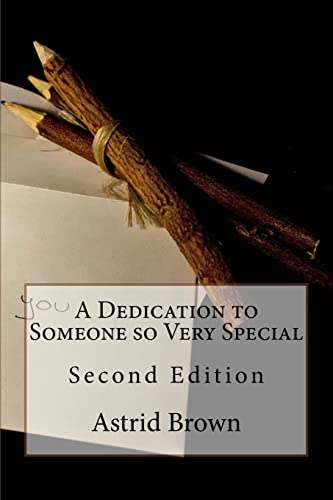 A Dedication to Someone so Very Special: Second Edition