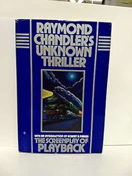 Hardcover Raymond Chandler's Unknown Thriller: The Screenplay of Playback Book