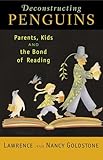 Deconstructing Penguins: Parents, Kids, and the Bond of Reading