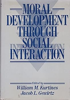 Hardcover Moral Development Through Social Interaction Book