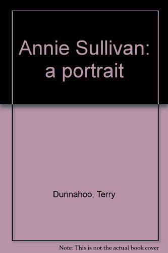 Annie Sullivan: a portrait B0006CPGL0 Book Cover