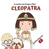 A scuola con PONGO E TIM: CLEOPATRA | Collana libri per bambini 6 -12 anni: Ediz. in bianco e nero