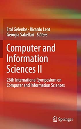 Computer and Information Sciences II: 26th International Symposium on Computer and Information Sciences 2012th Edition Computer and Information Sciences II: 26th International Symposium on Computer and Information Sciences 2012th Edition book cover