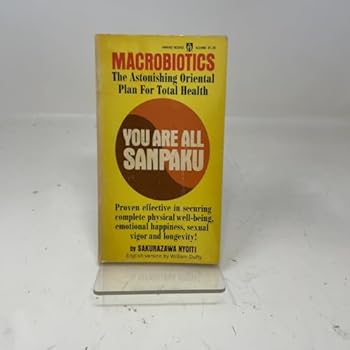 Paperback Macrobiotics - The Astonishing Oriental Plan for Total Health Book