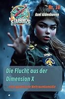 STARBOOZE 10 – Die Flucht aus der Dimension X (STARBOOZE - eine intergalaktische Weltraumkomödie) (German Edition) B0F5W4KGL8 Book Cover