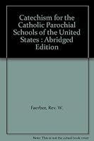 Catechism for the Catholic Parochial Schools of the United States : Abridged Edition B000QV0OSG Book Cover
