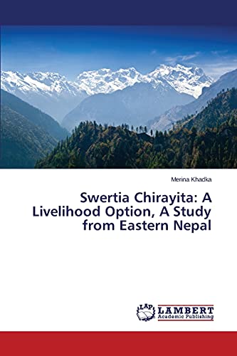 Swertia Chirayita: A Livelihood Option, A Study from Eastern Nepal