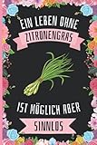  Ein Leben Ohne Zitronengras Ist Möglich Aber Sinnlos: Lustiges Zitronengras-Notizbuch - Zitronengras Tagebuch - 110 Seiten - 6 x 9 Zoll - Journal für Zitronengras liebhaber