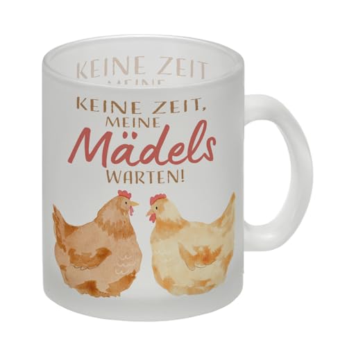 Huhn Glas Tasse mit Spruch Keine Zeit meine Mädels warten Zum Geburtstag und Mädelsabend - Lustig Feiern mit Freundinnen Hühnerstall Tierhaltung