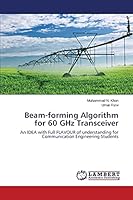 Beam-forming Algorithm for 60 GHz Transceiver: An IDEA with Full FLAVOUR of understanding for Communication Engineering Students 3659643440 Book Cover