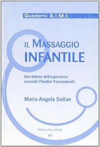 Il massaggio infantile. Una lettura dell'esperienza secondo l'analisi transazionale