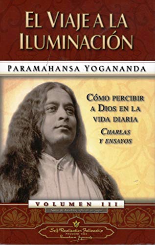 El viaje a la iluminacion / Journey to Self-Realization: Como Percibir a Dios En La Vida Diaria Char El viaje a la iluminacion / Journey to Self-Realization: Como Percibir a Dios En La Vida Diaria Char
