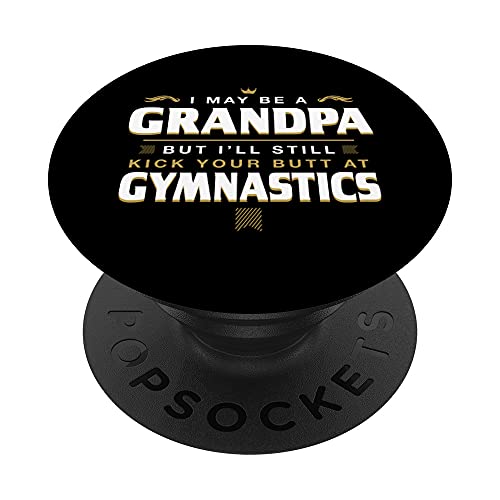 Grandpa Kicks Your Butt at Gymnastics Sports Gymnast PopSockets Swappable PopGrip