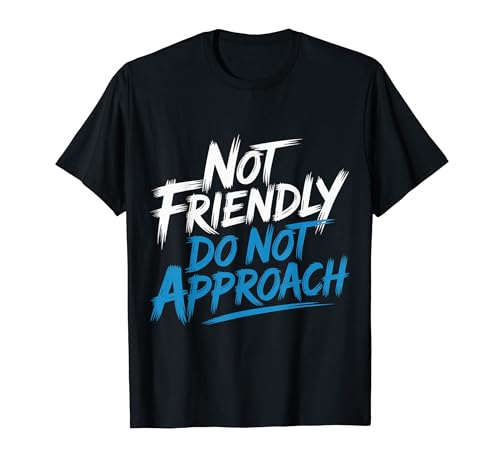 Not Friendly Do Not Approach �����I�A���Љ�I |- T�V���c