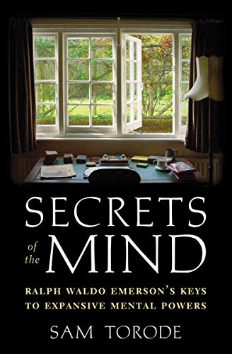 Secrets of the Mind: Ralph Waldo Emerson's Keys to Expansive Mental Powers