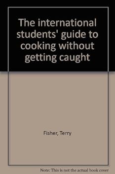 Paperback The international students' guide to cooking without getting caught Book