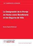 La Designación De La Pareja De Hecho Como Beneficiaria De Los Seguros De Vida (Cuadernos de la Fundación)