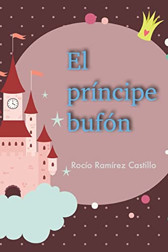 El principe bufon (Spanish Edition)