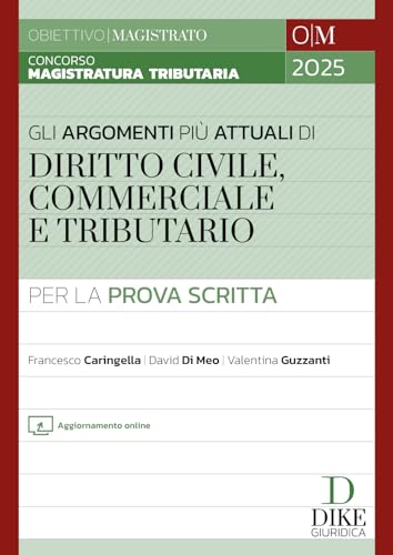 Concorso Magistratura Tributaria. Gli argomenti più attuali per la prova scritta. Diritto Civile, Commerciale e Tributario