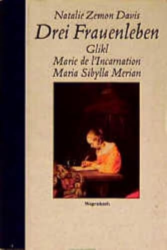 Drei Frauenleben. Glikl, Marie de l'Incarnation, Maria Sibylla Merian (Sachbuch)