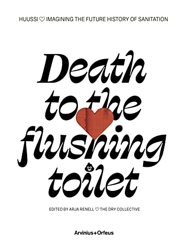 Huussi – Death to the flushing toilet