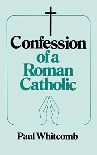 Confession of a Roman Catholic