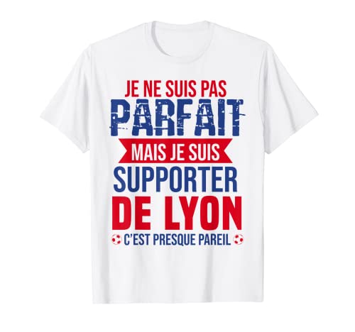 Cadeau Supporter Lyon Foot Lyonnais Humour T-Shirt