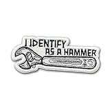 I Identify As A Hammer Patch Hammer Mechanic Wrench Carpenter Gift I Identify As A Hammer Embroidered Construction Worker Blue Collar Embroidery Patches for Clothes Backpacks Iron On Embroider 3'