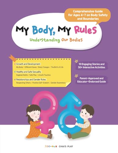 My Body, My Rules : Understanding Our Bodies: A Guide For Kids On Body Safety, Personal Boundaries, And Healthy Development