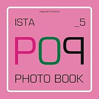 ISTA POP PHOTO BOOK Vol. 5 (Italian Edition) B0F5MLV755 Book Cover